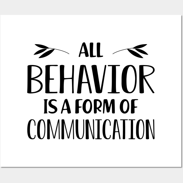 Special Education Teacher - All behavior is a form of communication Wall Art by KC Happy Shop